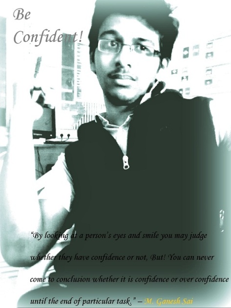 Be Confident! - M. Ganesh Sai